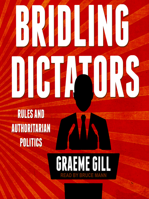 Title details for Bridling Dictators by Graeme Gill - Available